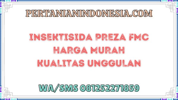 Insektisida Preza FMC Harga Murah Kualitas Unggulan